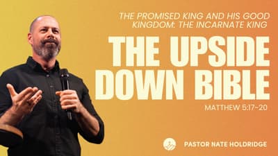 The Upside Down Bible (Matthew 5:17-20)