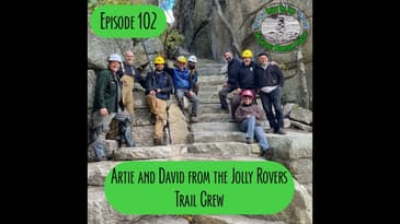 Episode 102 - Jolly Rovers Trail Crew with Artie and David