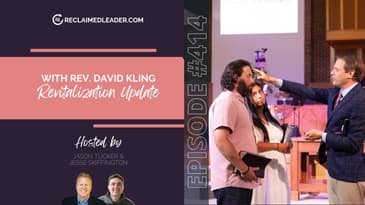 RL 414: Revitalization Update with Rev. David Kling