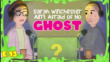 Sarah Winchester Ain't Afraid of No Ghost  | Scary Mystery Surprise S1:E13