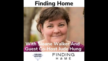 Finding Home With Sloane Walker and Guest Co-Host Jude Hung