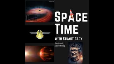 S26E104: Giant Black Hole // X-ray Cosmos // Hotter than the Sun