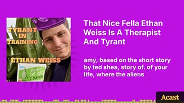 That Nice Fella Ethan Weiss Is A Therapist And Tyrant | Tyrant In Training