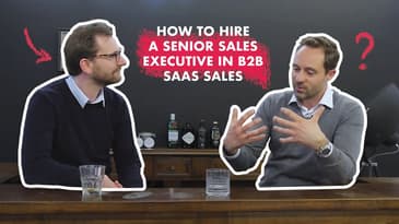 How to hire a Senior Sales Executive in B2B Saas Sales – The sales acceleration show episode 5