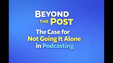 The Case for Not Going It Alone in Podcasting