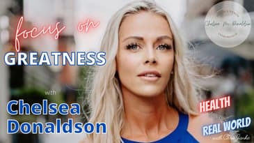 Focus on Greatness - Health in the Real World with Chris Janke and Chelsea Donaldson