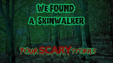 We Found a Skinwalker true scary story