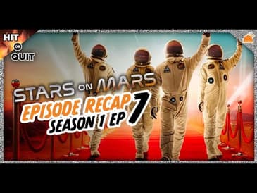 Stars on Mars Season 1 Ep 7 Recap | Hit or Quit