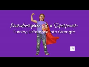 Neurodivergence As a Superpower: Turning Difference into Strength