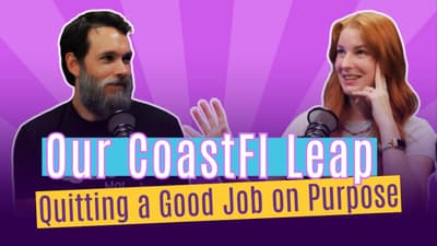 Our Coast FI Leap: Quitting a Good Job on Purpose