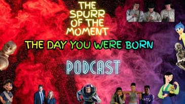 Spurr Of The Moment Podcast: The Day You Were Born