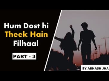 PART 3 | Hum Dost hi Theek Hain Filhaal | Storytelling in Hindi | Rhyme Attacks