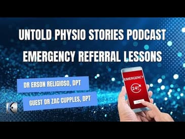 Untold Physio Stories Podcast - Emergency Referral Lesson with Dr. Zac Cupples