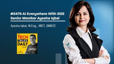 2479: AI Everywhere With IEEE Senior Member Ayesha Iqbal