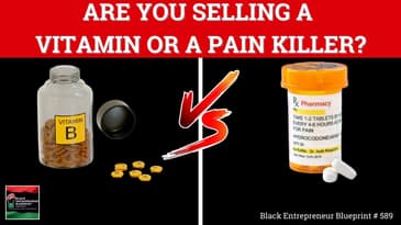 Are You Selling A Vitamin Or A Painkiller? 7 Steps To Guarantee Profit