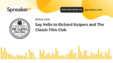 Say Hello to Richard Kuipers and The Classic Film Club