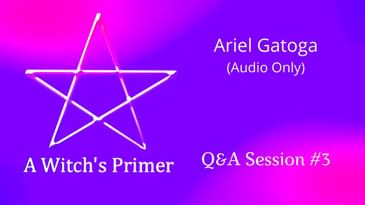 A Witch's Primer Supplement: Q&A Session #3