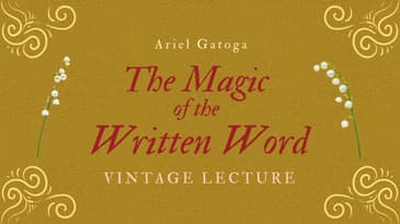 The Magic of the Written Word - A Vintage Lecture by Ariel Gatoga