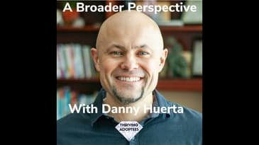 A Broader Perspective With Danny Huerta