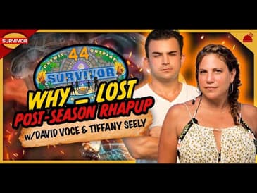 Survivor 44 | Why ___ Lost Post-Season RHAPup with David Voce and Tiffany Seely