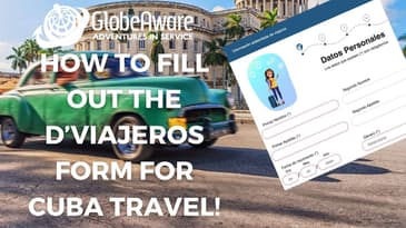 How TO Fill Out The D'VIAJEROS Form When Traveling To Cuba! Globe Aware April 2023