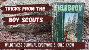 Tricks From The Boy Scouts, Wilderness Survival You Should Know