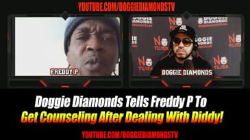Doggie Diamonds Tells Freddy P To Get Counseling After Dealing With Diddy!