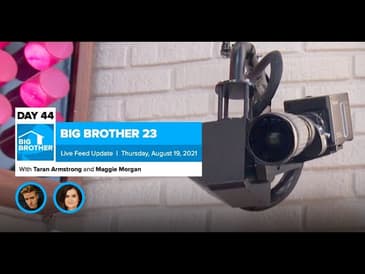 Big Brother 23 Day 44 Live Feed Update | Aug 19, 2021
