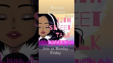 Morning Inspiration #podcast 12th Street talk back podcasthttps://linktr.ee/twelfthstreettalk_vj
