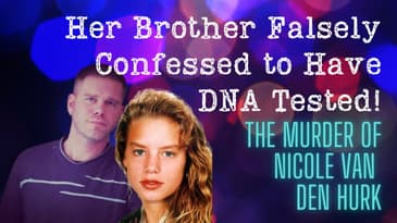 Nicole van den Hurk: A Heroic False Confession | Serial Napper