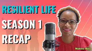 Resilient Life: Season One Recap
