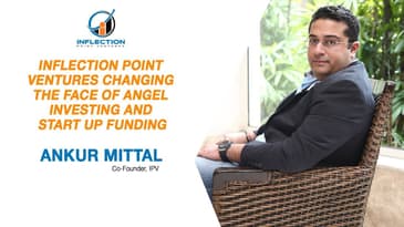 Changing the face of Angel Investing and Start-up Funding by Ankur Mittal
