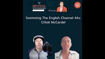 🎤 She's crossed the English Chanel 44 x  | Chloë McCardel | Mental Toughness Podcast