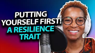 Self-Care As A Resilience Skill | Putting Yourself First, A Resilience Trait
