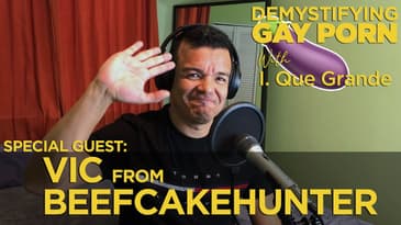 Demystifying Gay Porn S2E30: The Vic from Beefcake Hunter Interview