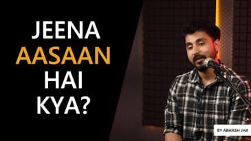 Jeena Aasaan Hai Kya? | Heartfelt Poem by Abhash Jha | Rhyme Attacks