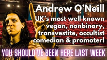 You Should've Been Here Last Week - S2 Ep9 Andrew O'Neill Interview