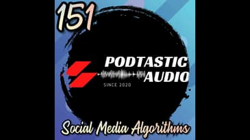 151 Social Media Algorithms Explained: Insights and Strategies for Podcasters to Expand Their Reach