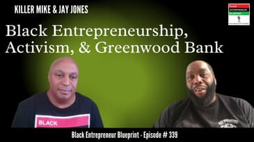 Black Entrepreneur Blueprint 339   Killer Mike   Black Entrepreneurship, Activism, and Greenwood Ban