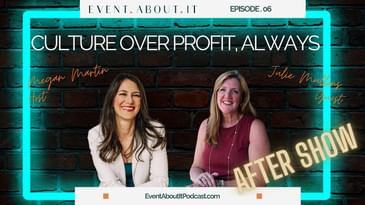 06 AFTER SHOW Culture Over Profit, Always with Julie Mullins