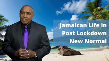 Jamaican Life in  Post Lockdown New Normal