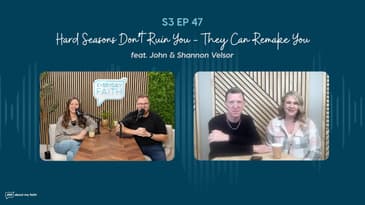 Hard Seasons Don’t Ruin You – They Can Remake You (feat. John & Shannon Velsor)