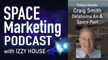 Space marketing Podcast with Craig Smith with Oklahoma Air and Space Port