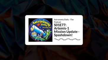 S01E77: Artemis-1 Mission Update - Splashdown! | Astronomy Daily - The Podcast