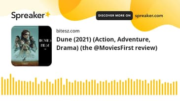 Dune (2021) (Action, Adventure, Drama) (the @MoviesFirst review)