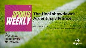 Sports Weekly with Ayaz Memon - The final showdown: Argentina v France