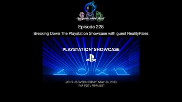 Episode 228 - Breaking Down The Playstation Showcase with guest RealityPales