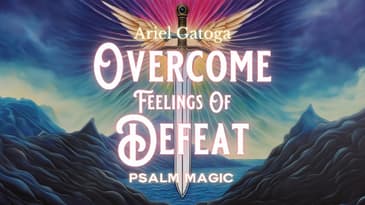 Psalm 86: Magick to Overcome Feelings of Defeat
