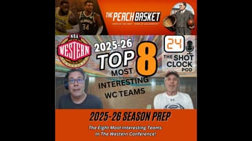 The Shot Clock Pod - The Top Eight Most Interesting Western Conference Teams