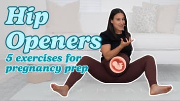 Hip Openers for Pregnancy | Prepare Your Hips for Birth with These 5 Exercises